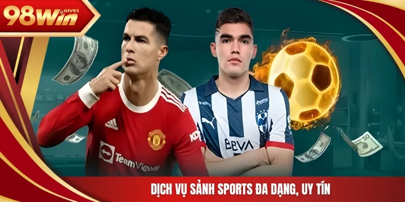 Dịch vụ sảnh sports đa dạng, uy tín