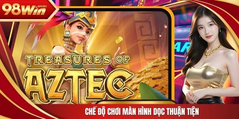 Chế độ chơi màn hình dọc thuận tiện